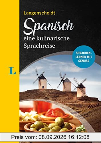 Langenscheidt Kulinarische Sprachreise Spanisch: Spanisch lernen mit Genuss – Wissenswertes, Übungen, Wortschatz und Rezepte