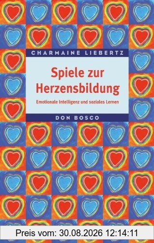 Spiele zur Herzensbildung: Emotionale Intelligenz und soziales Lernen