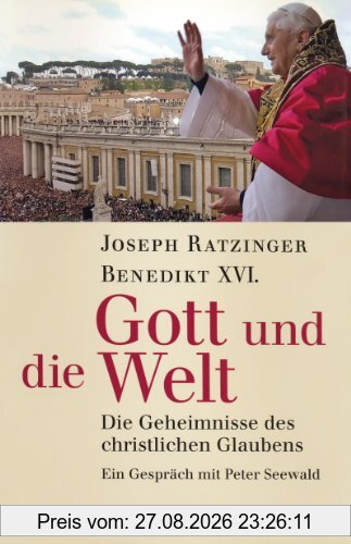 Gott und die Welt: Die Geheimnisse des christlichen Glaubens. - Ein Gespräch mit Peter Seewald