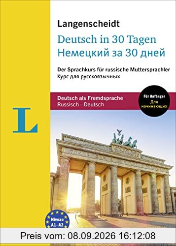 Langenscheidt in 30 Tagen Deutsch - Nemetskij za 30 dnej: Der Sprachkurs für russische Muttersprachler mit Audio-CDs - Kurs dlja russkojazychnykh