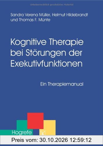 Kognitive Therapie bei Störungen der Exekutivfunktionen: Ein Therapiemanual