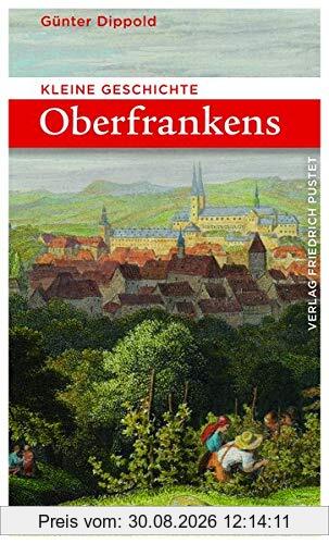 Kleine Geschichte Oberfrankens (Bayerische Geschichte)