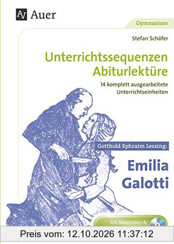 Gotthold Ephraim Lessing Emilia Galotti: Unterrichtssequenzen Abiturlektüre in 14 komplett ausgearbeiteten Unterrichtseinheiten (11. bis …