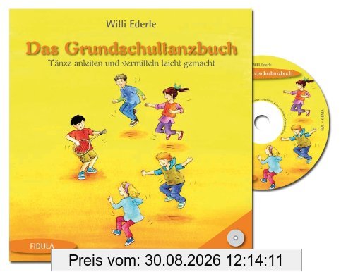 Das Grundschultanzbuch (Buch incl. CD): Tänze anleiten und vermitteln leicht gemacht