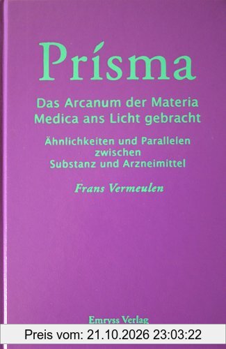 Prisma: Das Arcanum der Materia medica an Licht gebracht