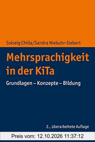 Mehrsprachigkeit in der KiTa: Grundlagen - Konzepte - Bildung (Entwicklung Und Bildung in Der Fruhen Kindheit)