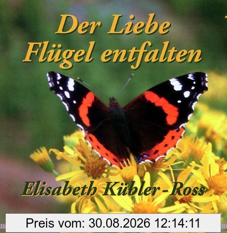 Der Liebe Flügel entfalten