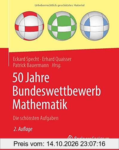 50 Jahre Bundeswettbewerb Mathematik: Die schönsten Aufgaben
