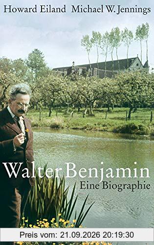 Walter Benjamin: Eine Biographie