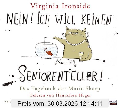 Nein! Ich will keinen Seniorenteller: Das Tagebuch der Marie Sharp