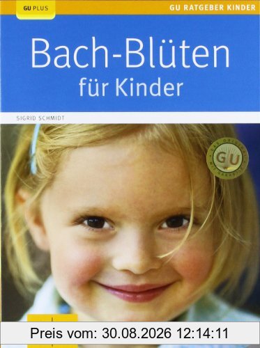 Bach-Blüten für Kinder (GU Ratgeber Kinder)