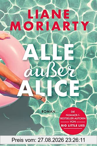 Alle außer Alice: Roman