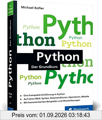 Python: Der ideale Python-Einstieg für Informatikstudium, Ausbildung und Beruf