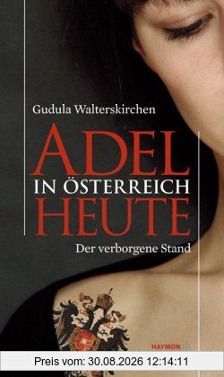 Adel in Österreich heute. Der verborgene Stand