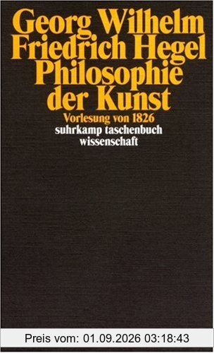 Georg Wilhelm Friedrich Hegel - Philosophie der Kunst: Vorlesung von 1826