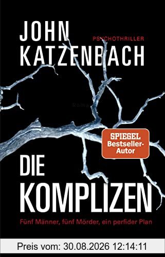 Die Komplizen. Fünf Männer, fünf Mörder, ein perfider Plan: Thriller