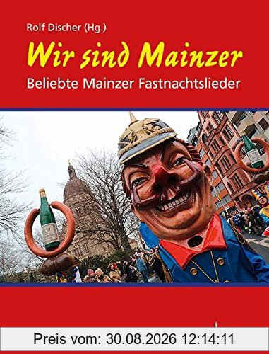 Wir sind Mainzer: Beliebte Mainzer Fastnachtslieder. Gesang und Klavier, Gitarre ad lib..