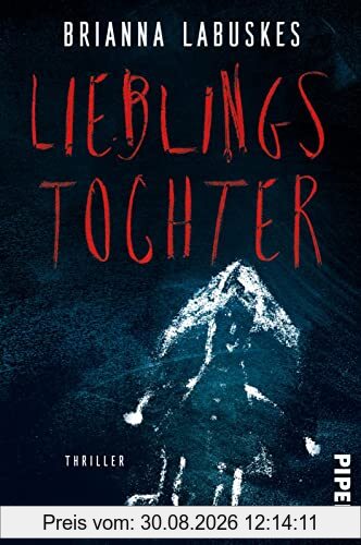 Lieblingstochter: Psychothriller | Beklemmend gut, spannend bis zum Schluss