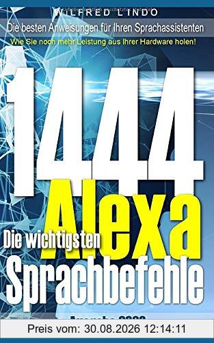 Die 1444 wichtigsten Alexa Sprachbefehle: Die besten Anweisungen für Ihren Sprachassistenten