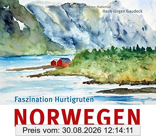 Norwegen: Faszination Hurtigruten (Geschenkband mit Aquarellen von Hans-Jürgen Gaudeck)