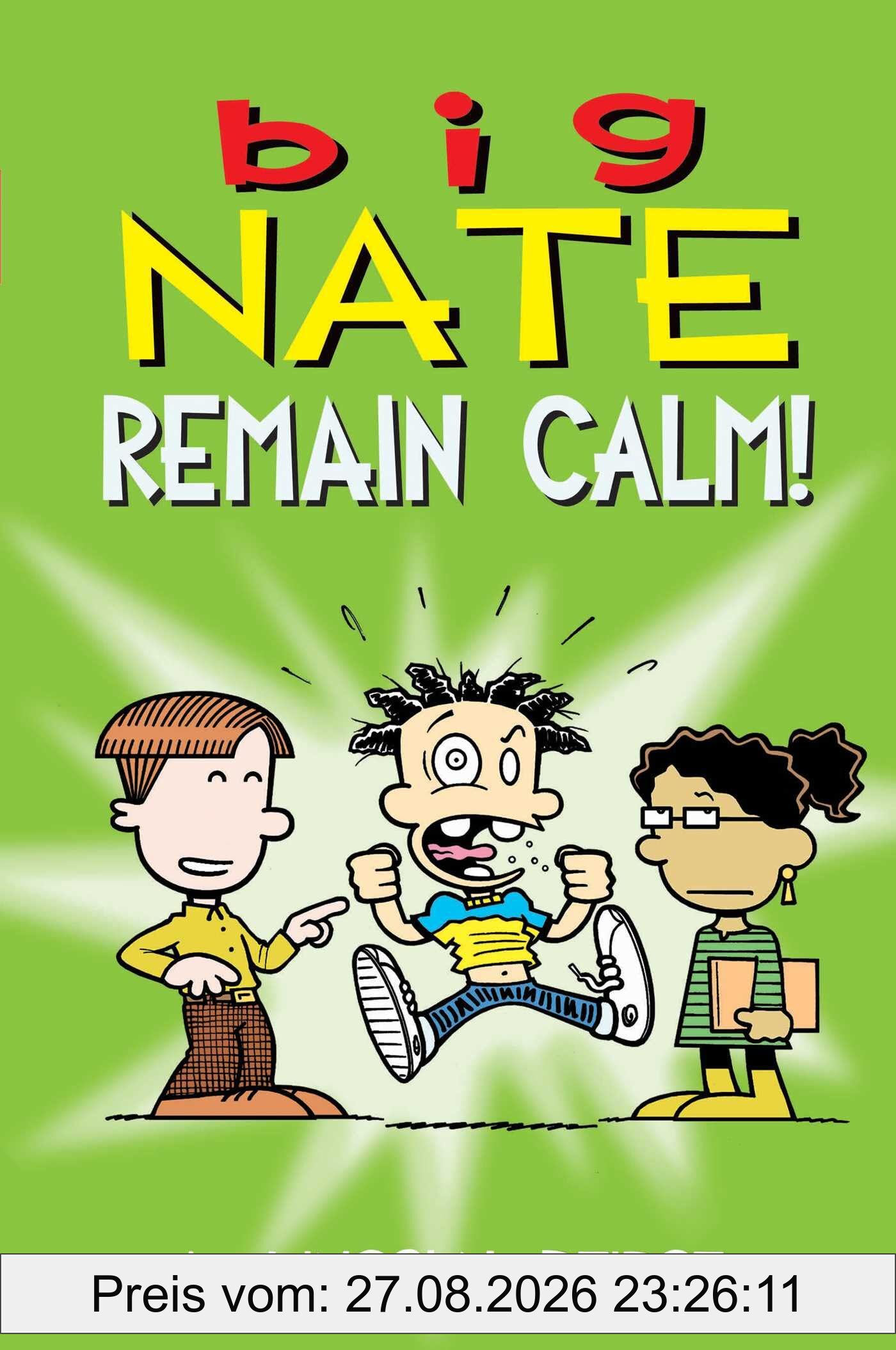 Big Nate: Remain Calm! (Volume 31)