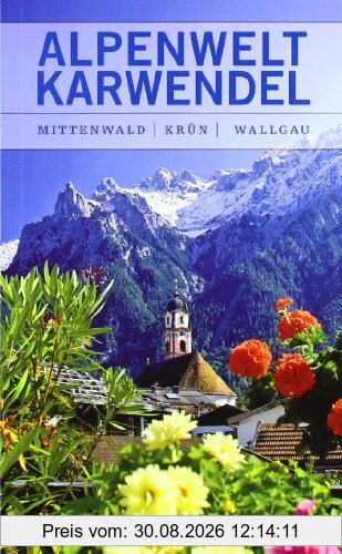 Alpenwelt Karwendel: Mittenwald, Krün, Wallgau