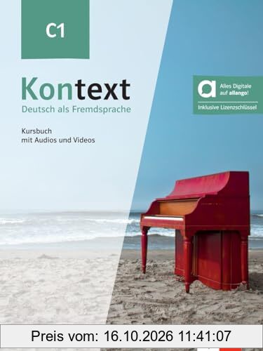 Kontext C1 - Hybride Ausgabe allango: Deutsch als Fremdsprache. Kursbuch mit Audios und Videos inklusive Lizenzschlüssel allango (24 Monate)