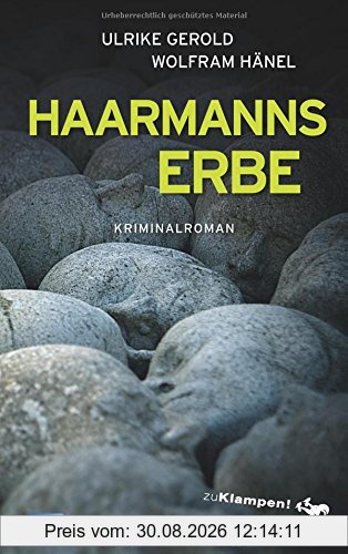 Haarmanns Erbe: Kriminalroman