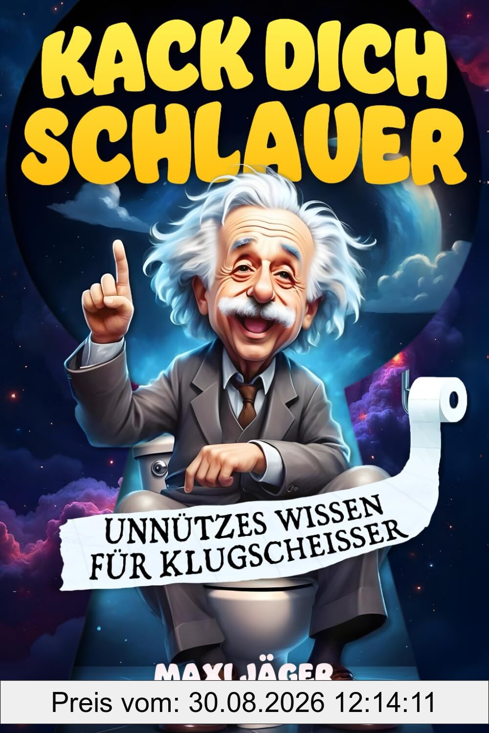 Kack dich schlauer! Unnützes Wissen für Klugscheißer: Das perfekte Geschenk gegen geistige Verstopfung und Langeweile auf dem stillen Örtchen