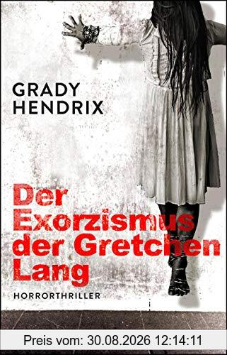 Der Exorzismus der Gretchen Lang: Horrorthriller
