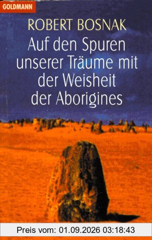 Auf den Spuren unserer Träume mit der Weisheit der Aborigines.