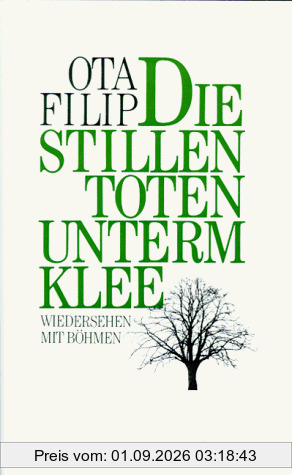 Die stillen Toten unterm Klee. Wiedersehen mit Böhmen