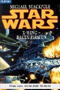 Star Wars. X-Wing. Bacta-Piraten.