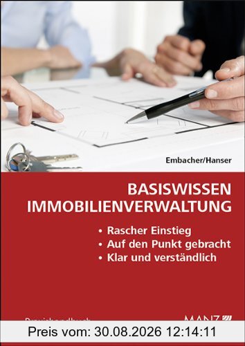 Basiswissen Immobilienverwaltung: Rascher Einstieg - Auf den Punkt gebracht - Klar und verständlich (österreichisches Verlag)