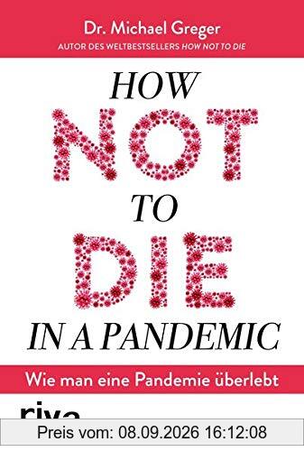 How not to die in a pandemic: Wie man eine Pandemie überlebt
