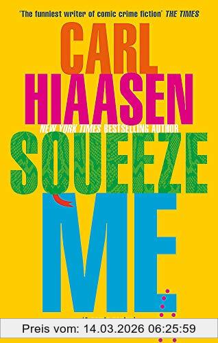 Carl Hiaasen Squeeze Me, The Ultimate Satire For 2020, The Ultimate Satire For 2021