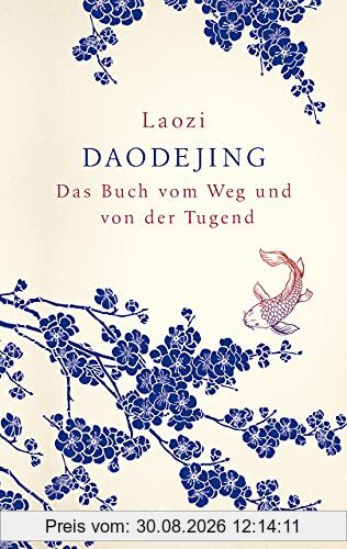 Daodejing: Das Buch vom Weg und von der Tugend