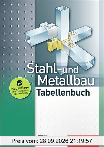 Stahl- und Metallbau Tabellenbuch: 1. Auflage, 2013