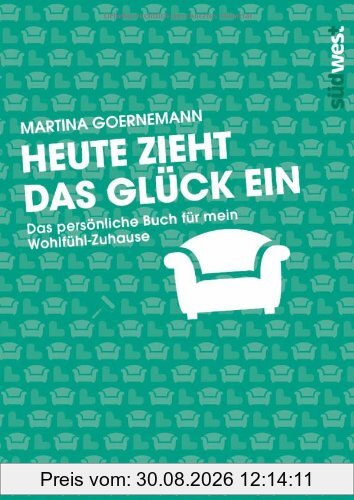 myBook - Heute zieht das Glück ein: Das persönliche Buch für mein Wohlfühl-Zuhause