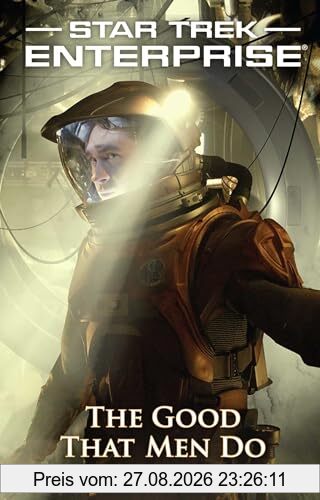 The Good That Men Do: Enterprise) (Star Trek: Enterprise)