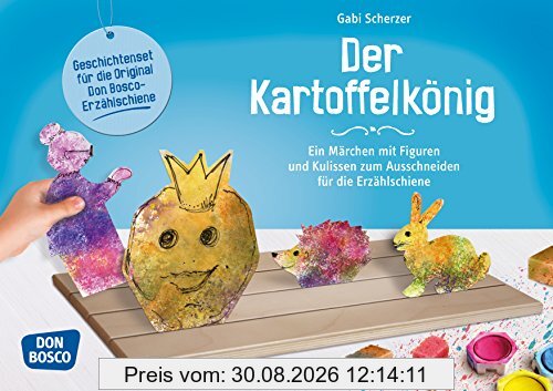 Der Kartoffelkönig: Ein Märchen mit Figuren und Kulissen zum Ausschneiden für die Erzählschiene