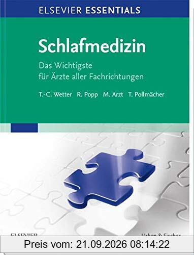 ELSEVIER ESSENTIALS Schlafmedizin: Das Wichtigste für Ärzte aller Fachrichtungen