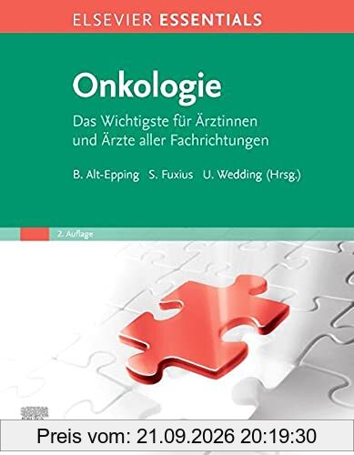 ELSEVIER ESSENTIALS Onkologie: Das Wichtigste für Ärztinnen und Ärzte aller Fachrichtungen