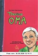Tschüss Oma: Ein Kinderbuch zu Trauer und Abschied