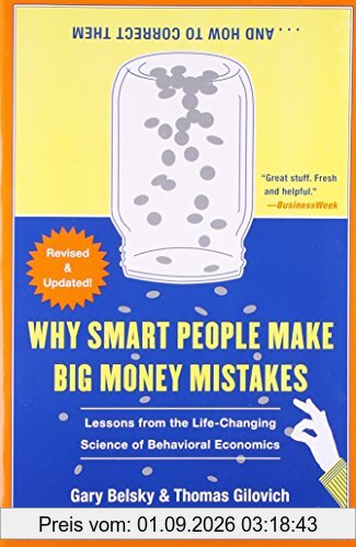 Why Smart People Make Big Money Mistakes and How to Correct Them: Lessons from the Life-Changing Science of Behavioral Economics