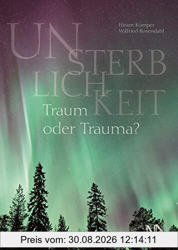 Unsterblichkeit: Traum oder Trauma