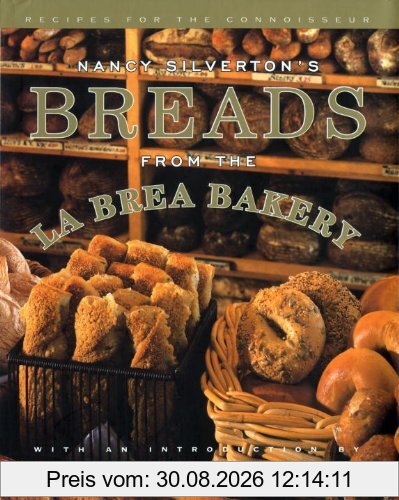 Nancy Silverton's Breads from the La Brea Bakery: Recipes for the Connoisseur