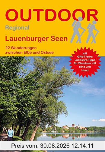 Lauenburger Seen: 22 Wanderungen zwischen Elbe und Ostsee (Outdoor Regional)