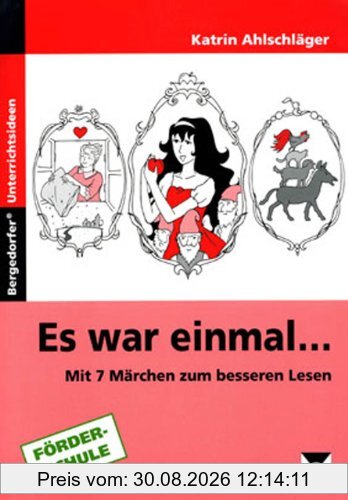 Es war einmal...: Mit 7 Märchen zum besseren Lesen (5. und 6. Klasse)