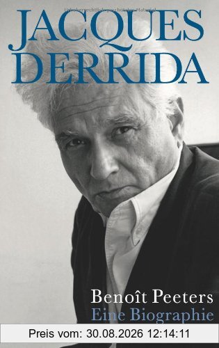 Jacques Derrida: Eine Biographie